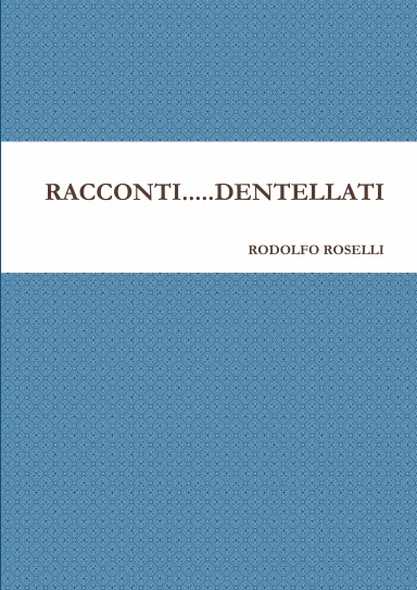 RACCONTI.....DENTELLATI