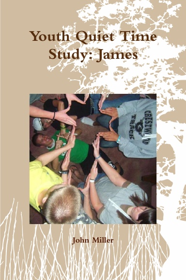 Youth Quiet Time Study: James