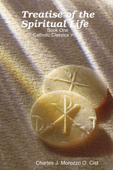 Treatise of the Spiritual Life: Book One: Vol 2:  Catholic Classics