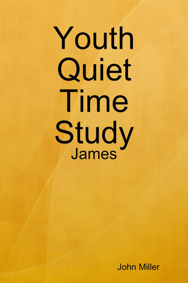 Youth Quiet Time Study: James