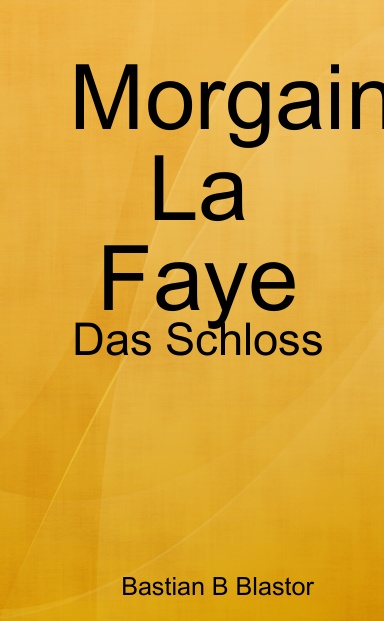Morgaine La Faye - Das Schloss