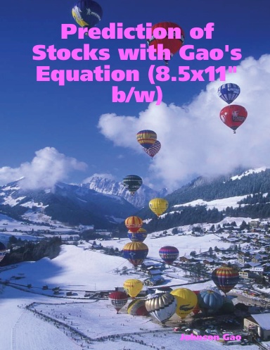 Prediction of Stocks with Gao's Equation (8.5x11" b/w)