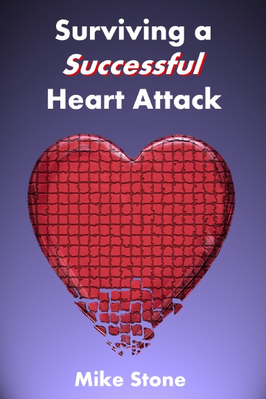 Surviving A Successful Heart Attack