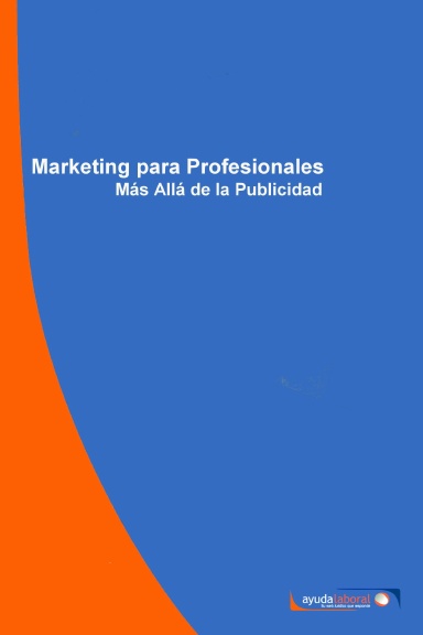Marketing para Profesionales. Más Allá de la Publicidad