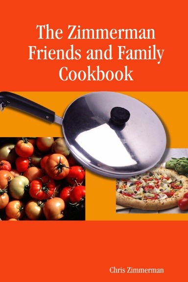 The Zimmerman Friends and Family Cookbook