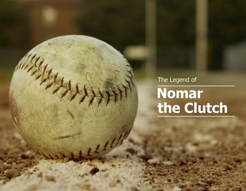The Legend of Nomar the Clutch