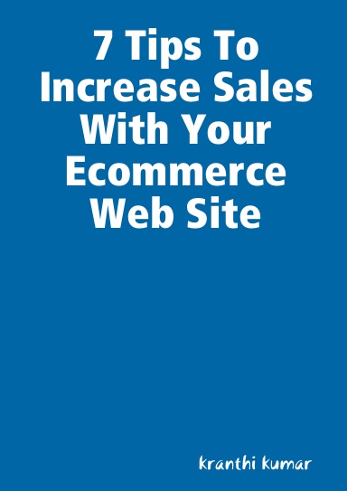 7 Tips To Increase Sales With Your Ecommerce Web Site