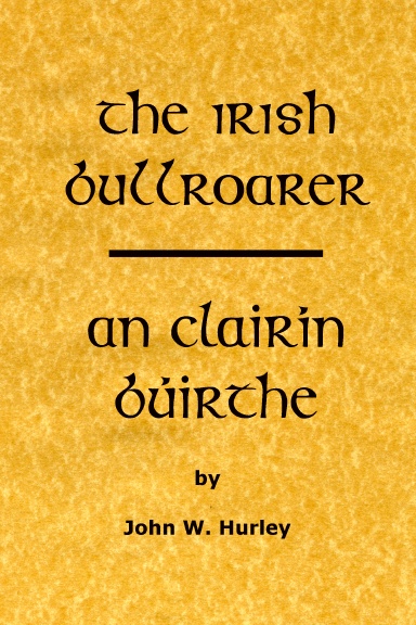 An Clairín Búirthe: The Irish Bullroarer