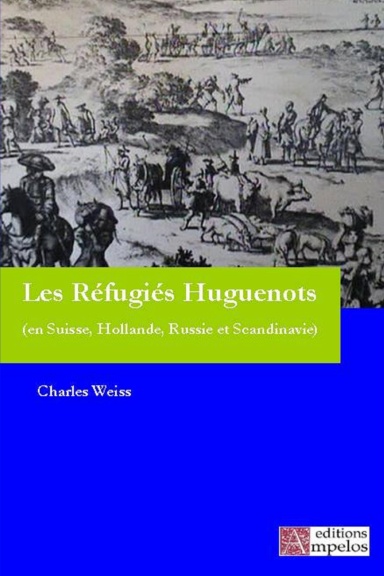 Les Réfugiés Huguenots, Tome II, Hollande, Suisse, Russie