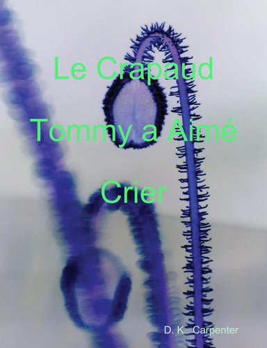 Le Crapaud Tommy a Aimé Crier