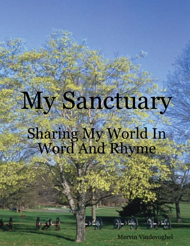 My Sanctuary (Sharing My World In Word And Rhyme)