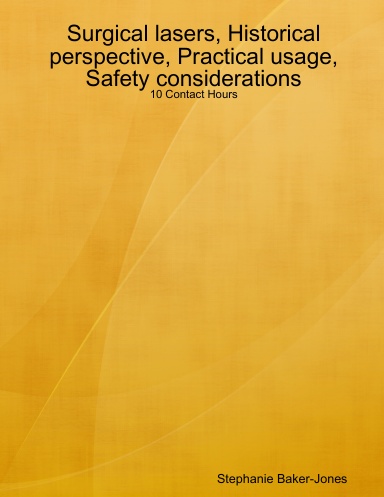 Surgical lasers, Historical perspective, Practical usage, Safety considerations