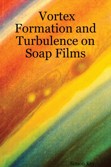 Vortex Formation and Turbulence on Soap Films