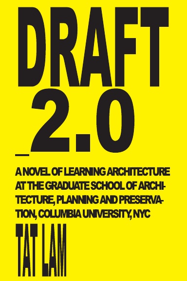 draft_2.0: a novel of learning history at GSAPP