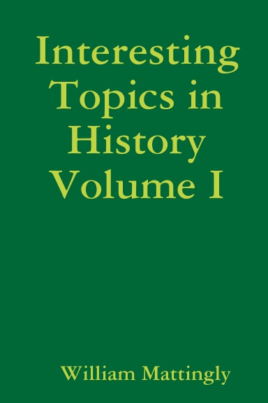 Interesting Topics in History Volume I