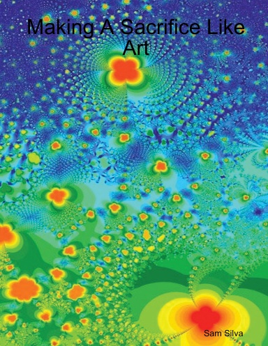 Making A Sacrifice Like Art