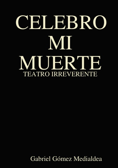CELEBRO MI MUERTE