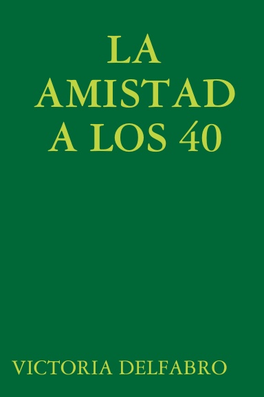 LA AMISTAD A LOS 40