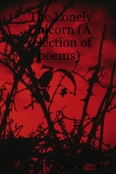 The Lonely Unicorn (A selection of poems)