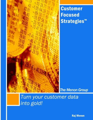 Turning Your Customer Data into Gold - Seven Habits of Highly Customer Focused Organizations