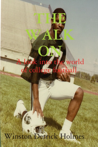 THE WALK ON: A look into the world of college football.