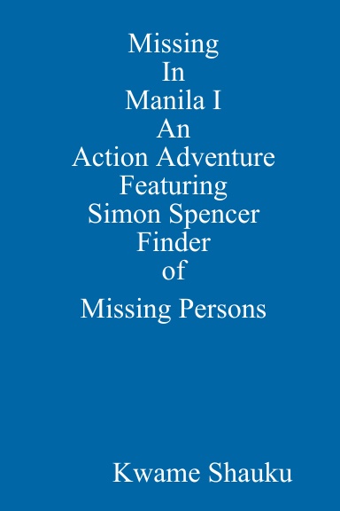 Missing In Manila I  An Action Adventure