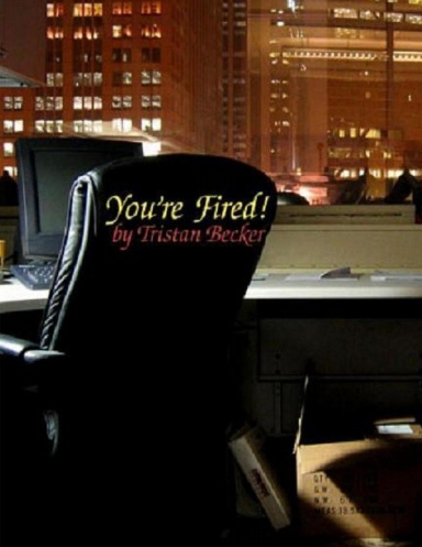 YOU'RE FIRED!