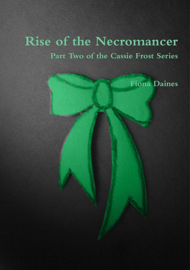 Rise of the Necromancer: Part Two of the Cassie Frost Series