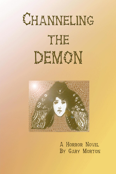 Channeling the Demon: A Horror Novel