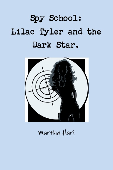 Spy School. Lilac Tyler and the Dark Star.