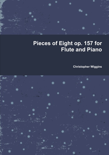 Pieces of Eight op. 157 for Flute and Piano