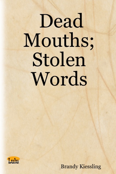 Dead Mouths; Stolen Words