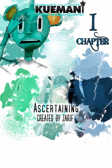 Kuemani : Ascertaining Chapter 1
