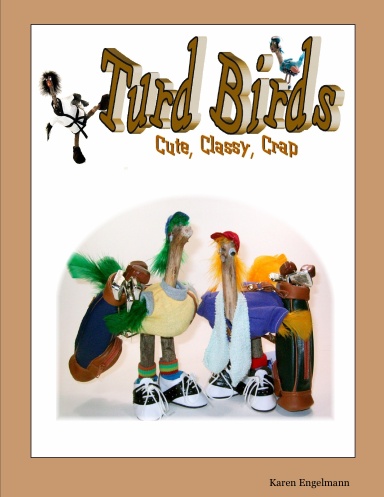Turd Birds - Cute, Classy, Crap