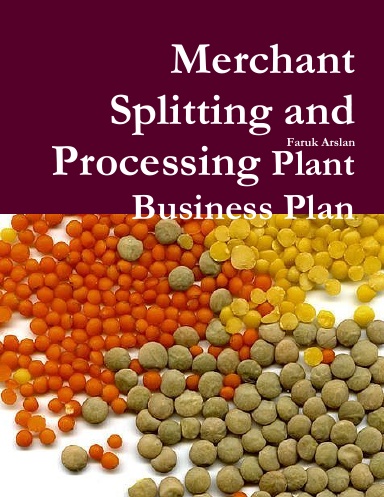 Merchant  Splitting and  Processing Plant   Business Plan