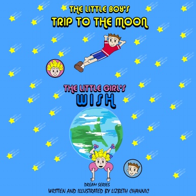 The Little Boy's Trip To The Moon / The Little Girl's Wish (Dream Series)