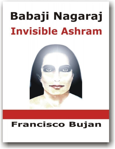 Babaji Nagaraj - Invisible Ashram