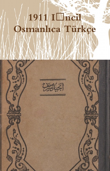 1911 İncil Osmanlıca Türkçe