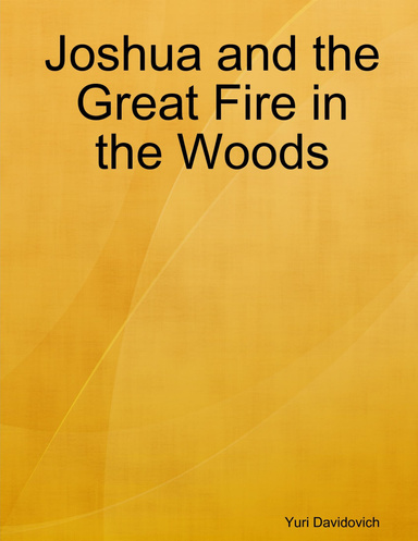 Joshua and the Great Fire in the Woods