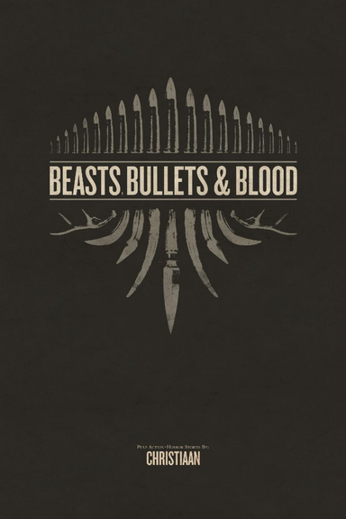 Beasts, Bullets, and Blood