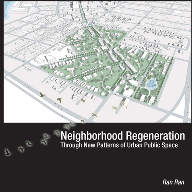 Neighborhood Regeneration Through New Patterns of Urban Public Space