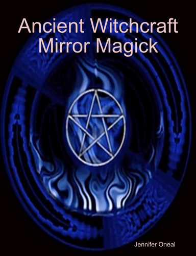 Ancient Witchcraft Mirror Magick