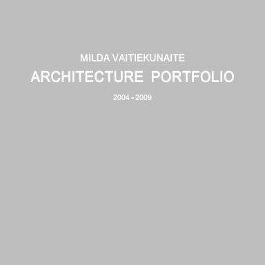 ARCHITECTURE PORTFOLIO 2004 - 2009