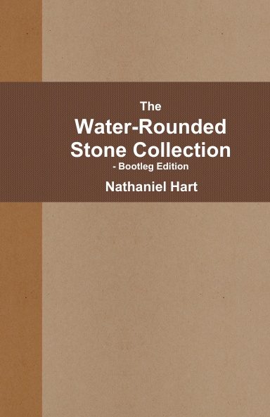The Water-Rounded Stone Collection - Bootleg Edition
