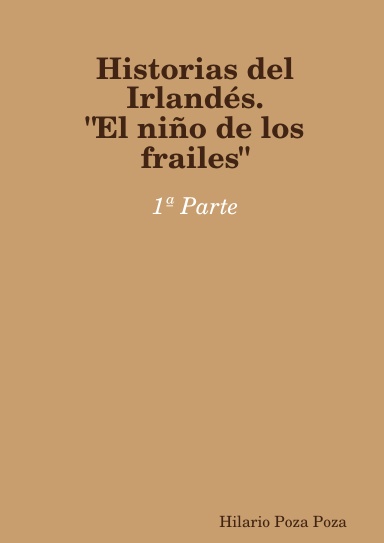 Historias del Irlandés. "El niño de los frailes" 1ª Parte.