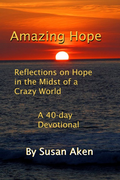 Amazing Hope          Reflections on hope in the midst of a crazy world