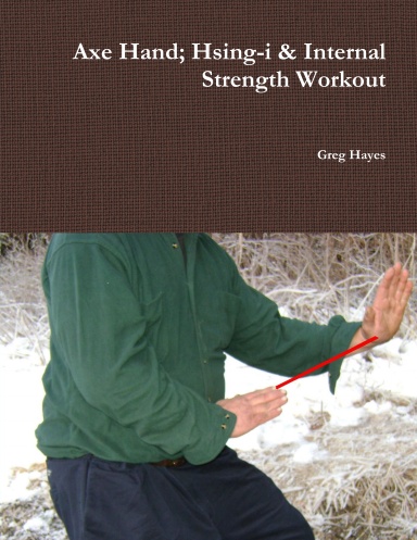 Axe Hand; Hsing-i & Internal Strength Workout