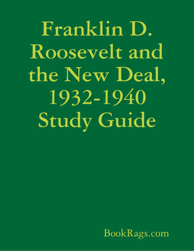 Franklin D. Roosevelt and the New Deal, 1932-1940 Study Guide