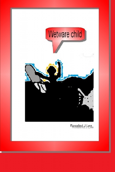 The Wetware Child - 48