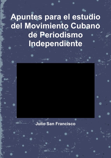 Apuntes para el estudio del Movimiento Cubano de Periodismo Independiente